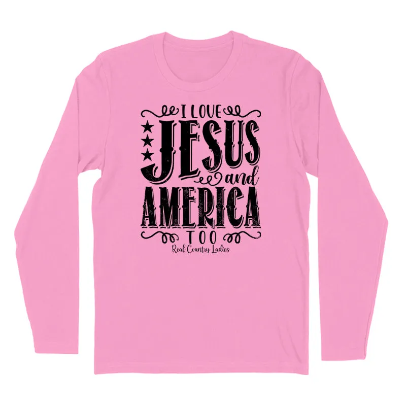 I Love Jesus And America Too Black Print Hoodies & Long Sleeves