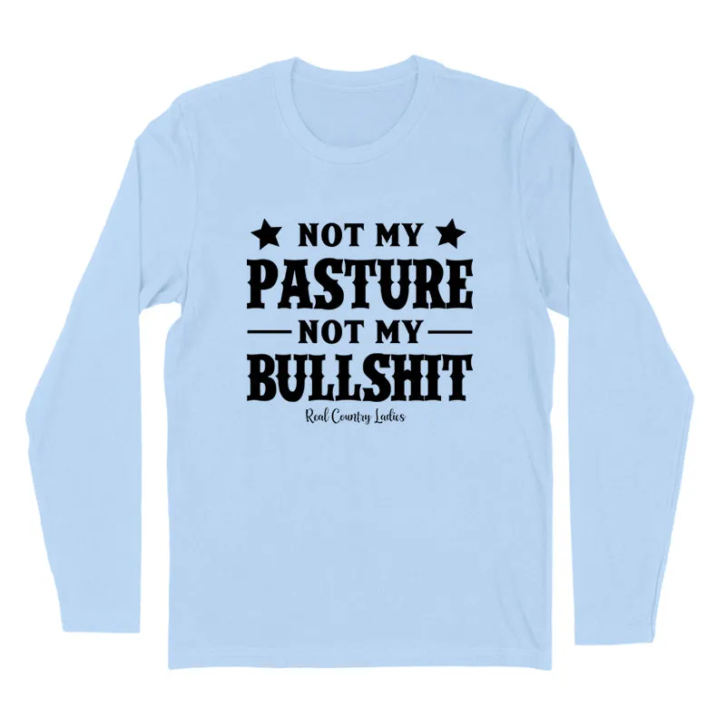 Not My Pasture Not My Bullshit Black Print Hoodies & Long Sleeves